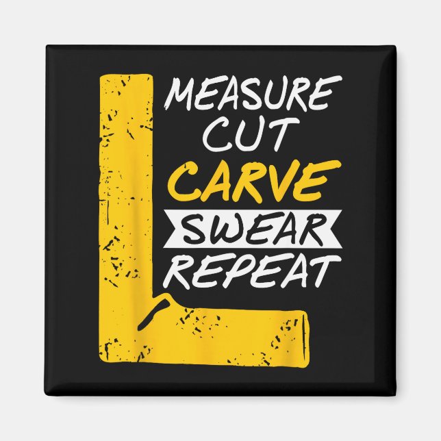 Aimant Measure Cut Carve Swear Repeat Funny Diy Workshop  (Devant)