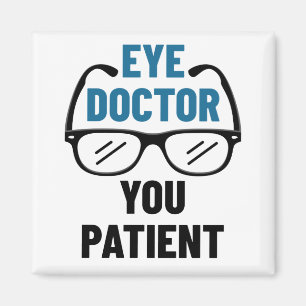 Aimant Médecin des yeux Vous Patient Funny Optométriste