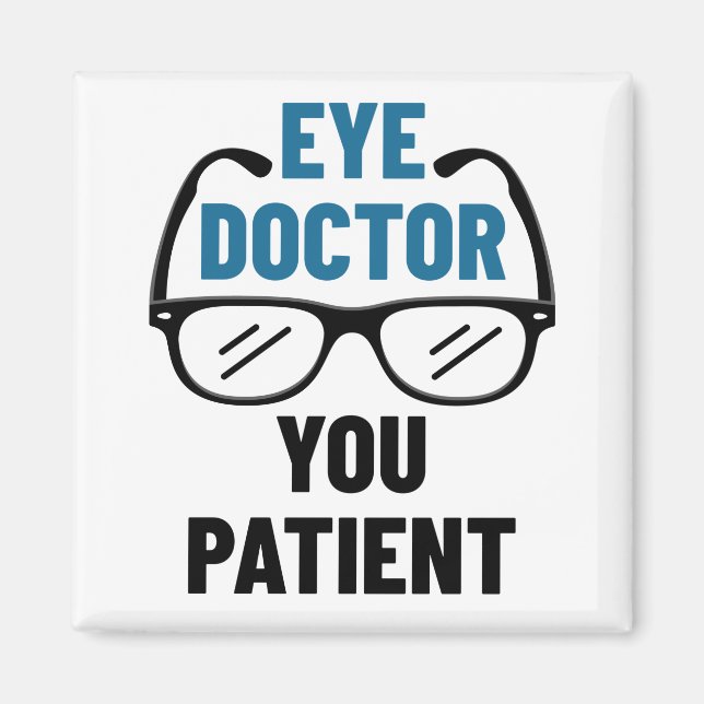 Aimant Médecin des yeux Vous Patient Funny Optométriste (Devant)