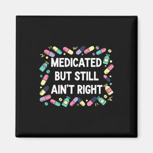 Aimant Médicamenté Mais Toujours Pas Bien Humour Sur La S