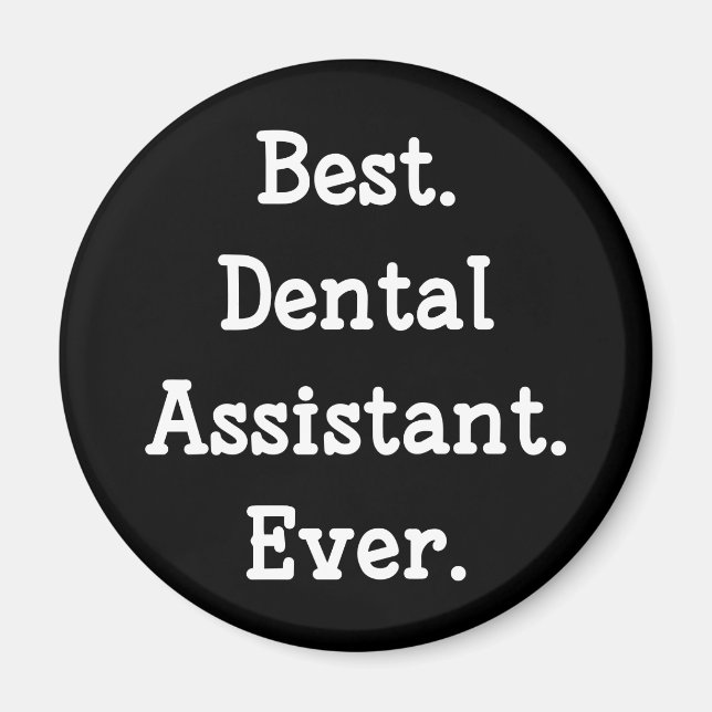 Aimant Meilleur. Assistant dentaire. Jamais. (Devant)