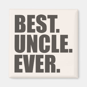 Aimant Meilleur. Oncle. Jamais.