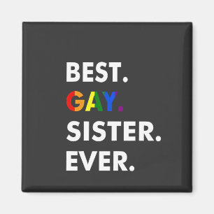 Aimant Meilleure Soeur Gay Jamais Drôle LGBT Rainbow Prid
