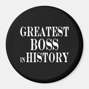 Aimant Meilleurs Bosses : Plus grand patron de l'histoire