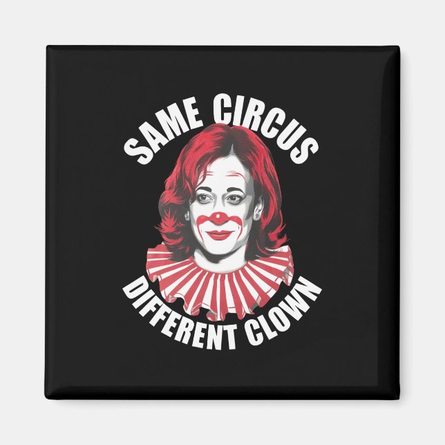 Aimant Même Cirque Clown différent Anti Kamala 2024 (Devant)