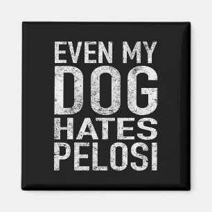Aimant Même mon chien déteste Pelosi Anti Liberal Pro Tru