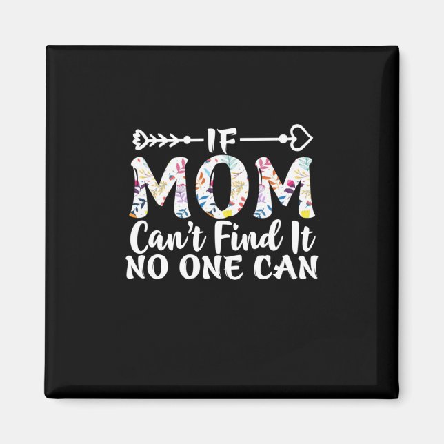 Aimant Mère Cadeau Si Maman Ne Peut Pas Le Trouver (Devant)