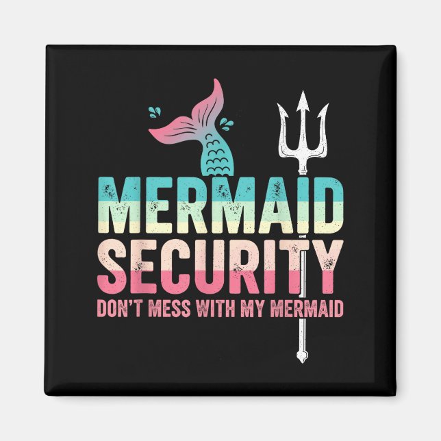 Aimant Mermaid Security Don't Mess With My Mermaid Father (Devant)