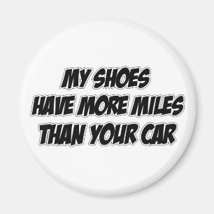 Aimant Mes Chaussures Ont Plus De Miles Que Votre Voiture