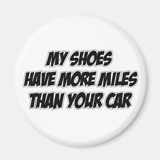 Aimant Mes Chaussures Ont Plus De Miles Que Votre Voiture (Devant)