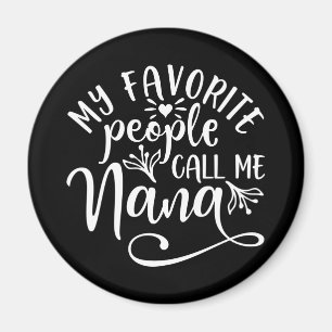 Aimant Mes gens préférés m'appellent Nana