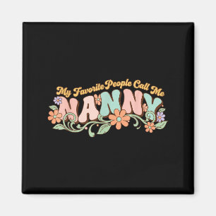 Aimant Mes personnes préférées m'appellent Nanny Mothers