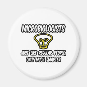 Aimant Microbiologistes... Des gens ordinaires, seulement