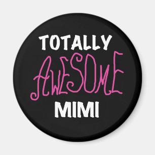 Aimant Mimi totalement impressionnant T-shirts et cadeaux