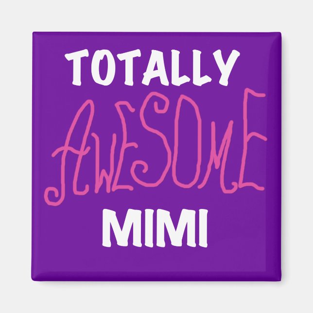 Aimant Mimi totalement impressionnant T-shirts et cadeaux (Devant)