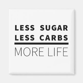 Aimant Moins De Sucre, Moins De Carbes... Plus de vie
