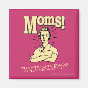 Aimant Moms : Comme Les Pères, Seulement Plus Intelligent
