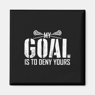Aimant Mon But Est De Refuser Votre Lacrosse Lâcheuse Gar