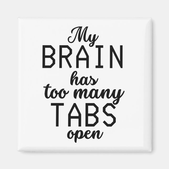 Aimant Mon Cerveau A Trop De Tabulations Ouvrir Drôle (Devant)