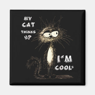 Aimant Mon chat pense que je suis cool Cadeau drôle pour