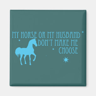 Aimant Mon cheval ou mon mari, ne me faites pas choisir