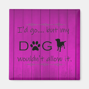 Aimant Mon chien n'accepterait pas l'aimant - violet