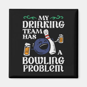 Aimant Mon Équipe A Un Problème De Bowling Drôle Bowler P
