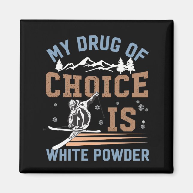 Aimant Mon médicament de choix est la poudre blanche (Devant)