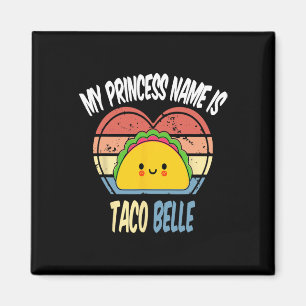 Aimant Mon nom de princesse est Taco Belle Funny Foodie C