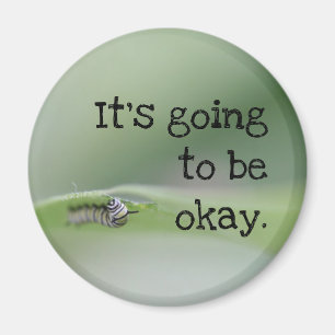 Aimant Monarch Caterpillar : Ça va aller