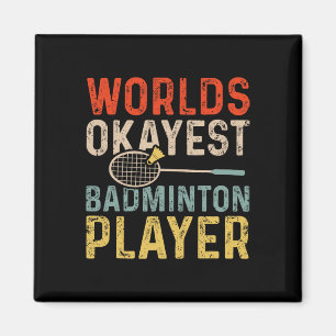 Aimant Mondes Okayest Badminton Joueur Retro Badminton