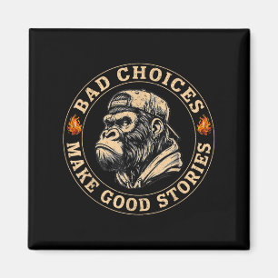 Aimant Monkey Mauvais Choix Faire De Bonnes Histoires Hom