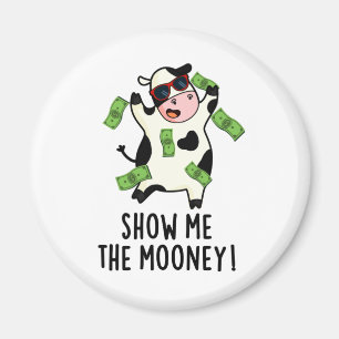 Aimant Montrez-Moi Le Mooney Funny Cow Pun