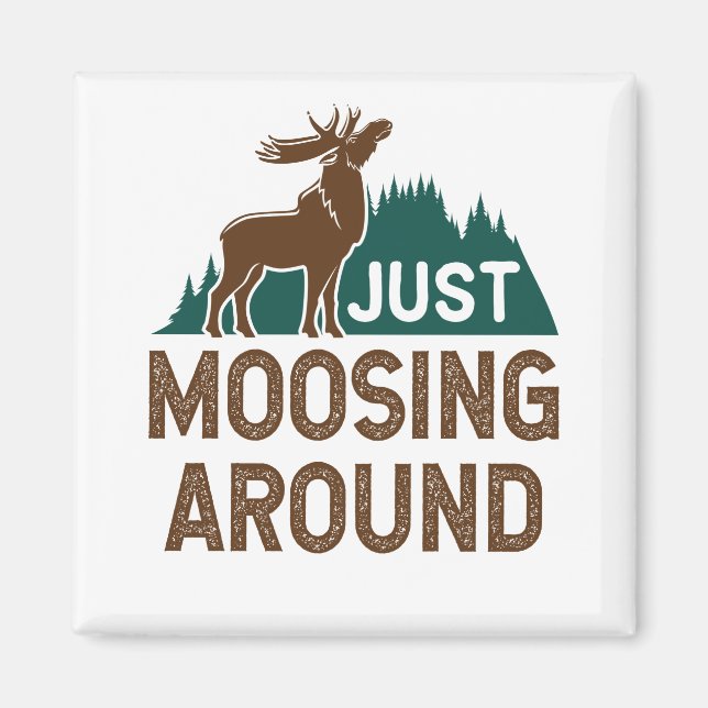 Aimant Moose Se Moque Juste Autour (Devant)