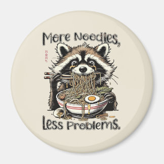 Aimant More noodles less problems raccoon eating ramen