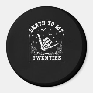 Aimant Mort à ma vingtaine - Whimsigoth 30e anniversaire