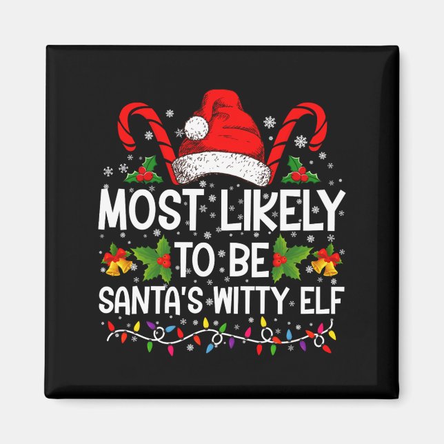 Aimant Most Likely To Be Santas Witty Elf Christmas  (Devant)
