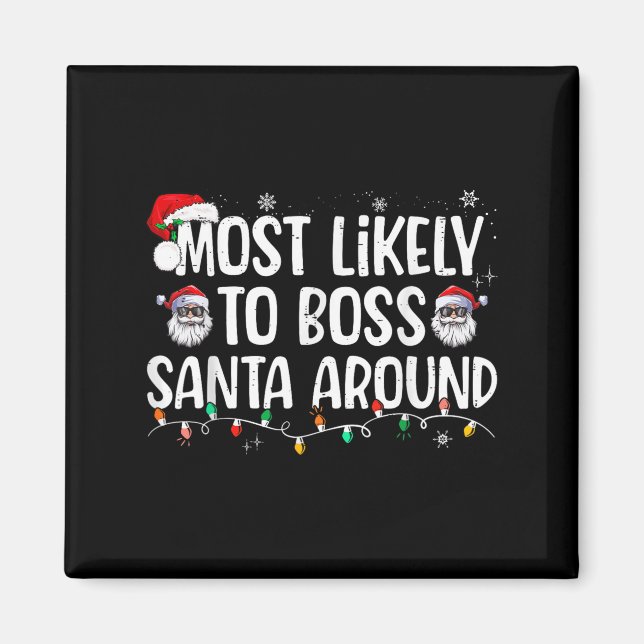 Aimant Most Likely To Boss Santa Around Funny Xmas Family (Devant)