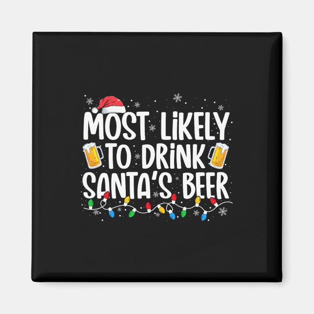 Aimant Most Likely To Drink Santa's Beer Fun Christmas Dr (Devant)
