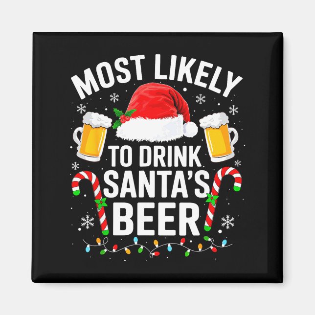 Aimant Most Likely To Drink Santa's Beer Funny Drinking C (Devant)