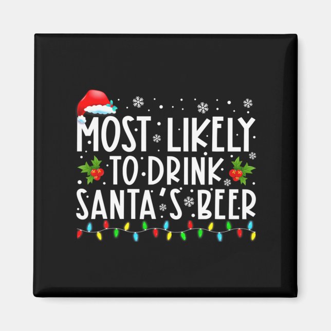 Aimant Most Likely To Drink Santas Beer Funny Drinking C  (Devant)
