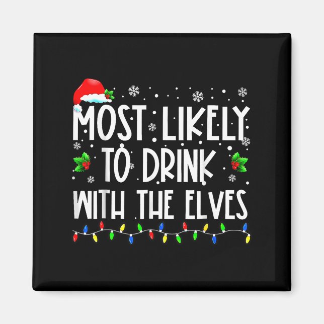 Aimant Most Likely To Drink With The Elves Elf Christmas  (Devant)