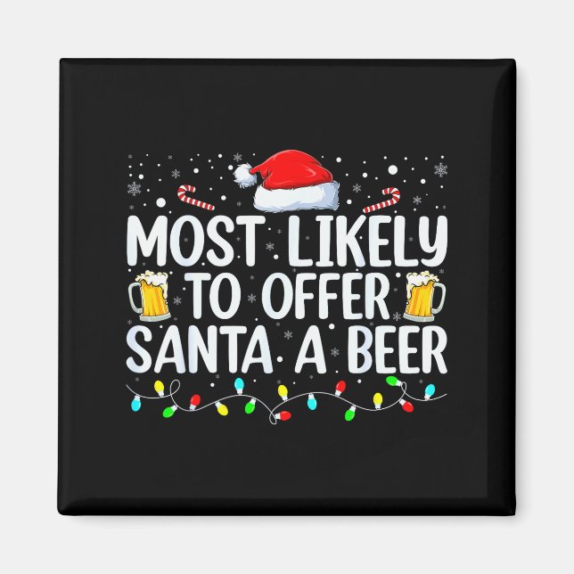 Aimant Most Likely To Offer Santa A Beer Funny Drinking C (Devant)