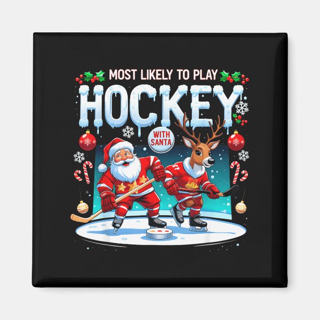 Aimant Most Likely To Play Hockey With Santa Christmas  (Devant)