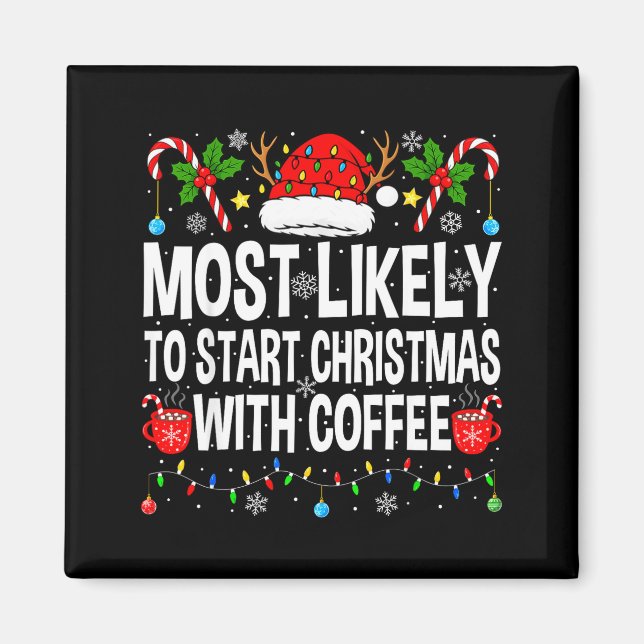 Aimant Most Likely To Start Christmas With Coffee Family  (Devant)