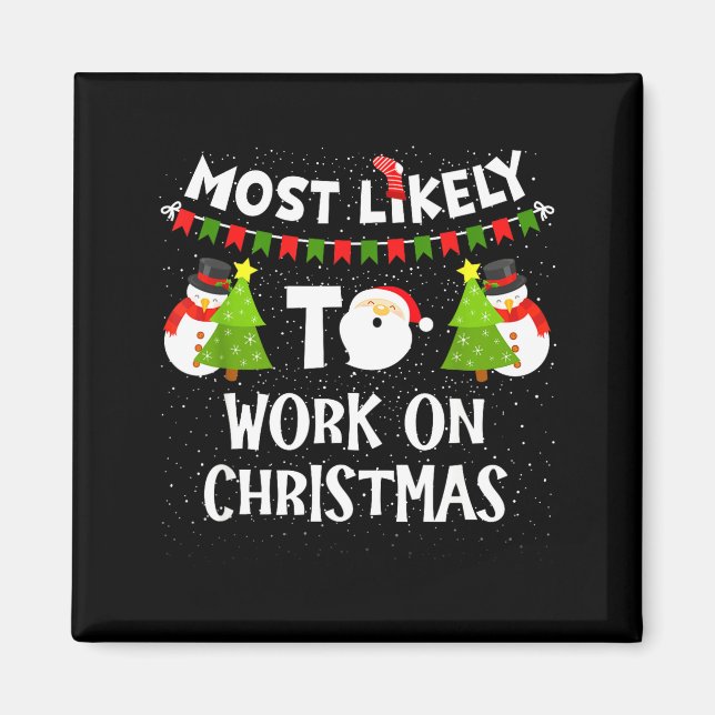 Aimant Most Likely To Work On Christmas Funny Xmas Matchi (Devant)