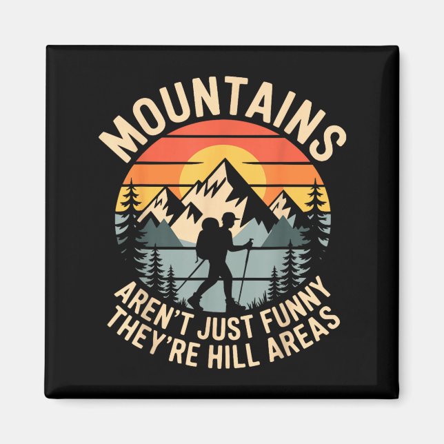 Aimant Mountains Aren't Just Funny They're Hill Areas Dad (Devant)