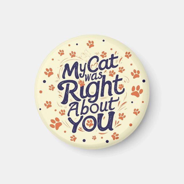Aimant My Cat Was Right About You –Cat Lover (Devant)