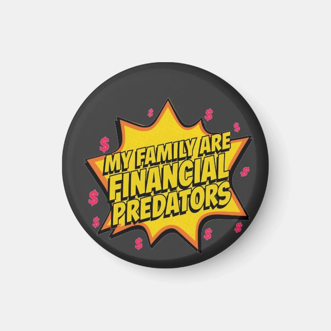 Aimant My Family Are Financial Predators (Devant)