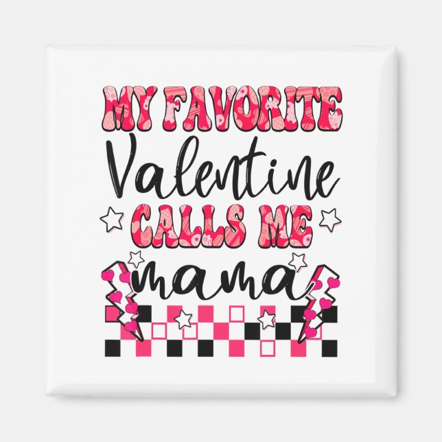 Aimant My Favorite Valentine Calls Me Mama Valentines Da  (Devant)